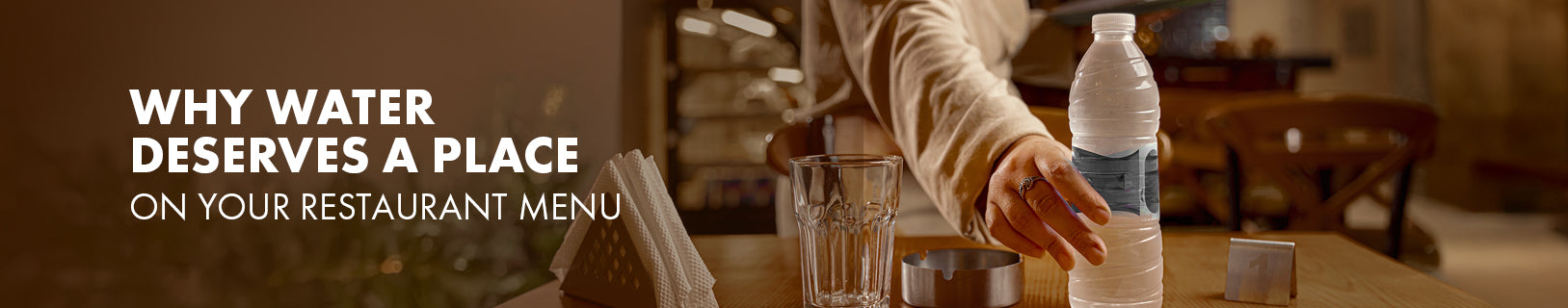 All Water Menu Water Deserves a Place on Your Restaurant Menu - Do You Know Why?