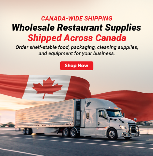 Canada-wide shipping. Wholesale restaurant supplies, shipped across Canada. Order shelf-stable food, packaging, cleaning supplies, and equipment for your business. Shop now. Transport truck with a Canadian flag.