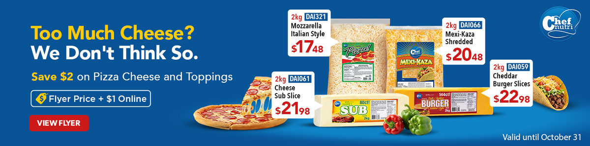 Clickable Chef Nutri banner promoting $2 savings on pizza cheese and toppings, including mozzarella, Mexi-Kaza shredded cheese, sub slices, and cheddar burger slices. Click to view flyer deals.